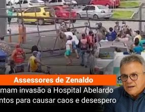 Assessores de Zenaldo armam invasão a Hospital Abelardo Santos para causar caos e desespero.