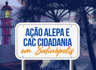 Centro de Atendimento ao Cidadão da Alepa estará em Salinópolis oferecendo serviços de cidadania.